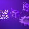 How to Choose the Right Technology Stack for Your Website
